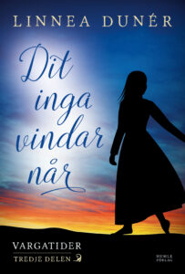 Dit inga vindar når av Linnea Dunér